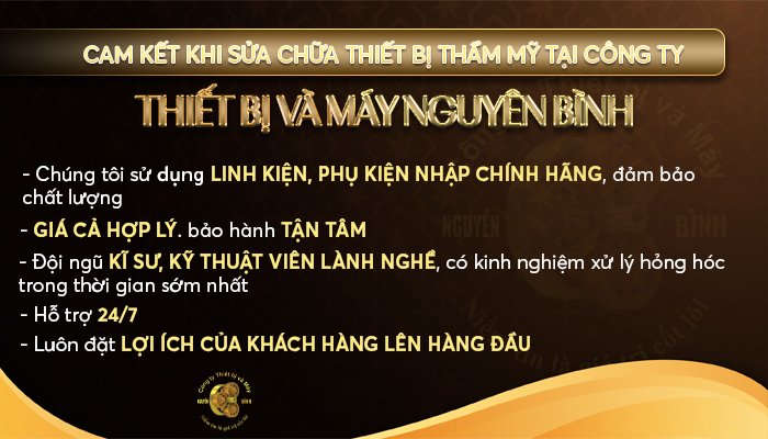 Cam kết khi sửa chữa thiết bị thẩm mỹ tại công ty Thiết Bị và Máy Nguyên Bình