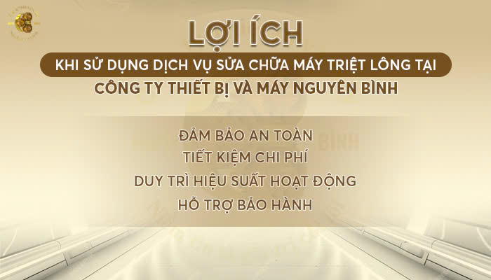 Lợi ích khi sử dụng dịch vụ sửa chữa máy triệt lông tại Công ty Thiết bị và Máy Nguyên Bình