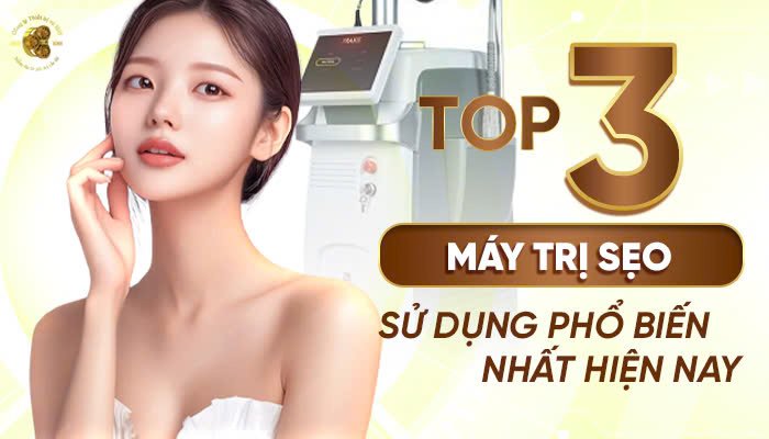 Top 3 máy trị sẹo được sử dụng phổ biến nhất hiện nay